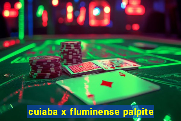 cuiaba x fluminense palpite